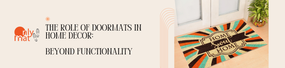 The Role of Doormats in Home Decor: Beyond Functionality