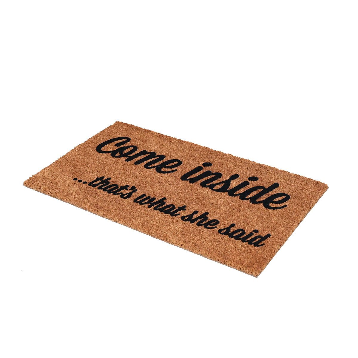 OnlyMat COME INSIDE thats what she said funny Naughty Natural Coir Door mat