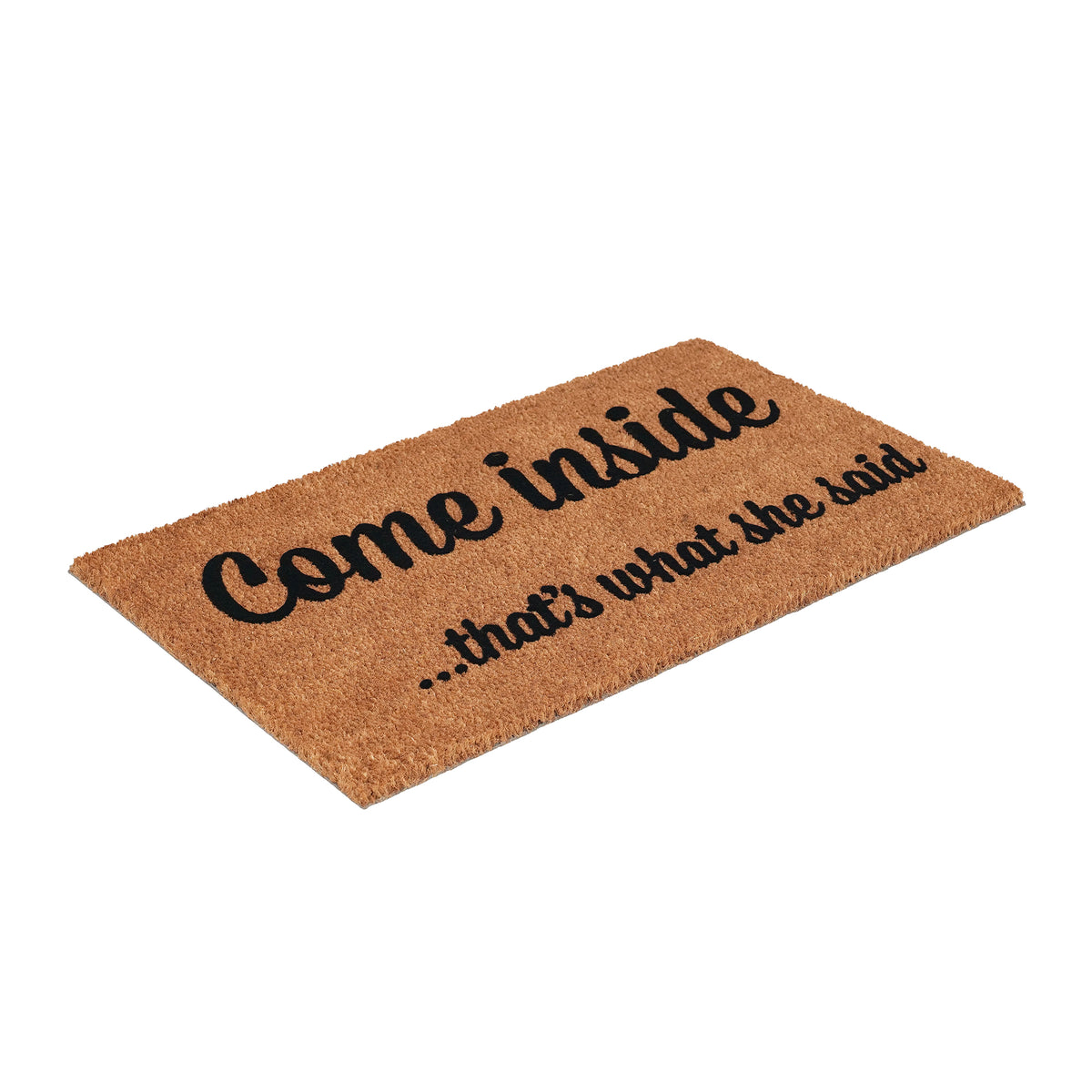 OnlyMat COME INSIDE thats what she said funny Naughty Natural Coir Door mat