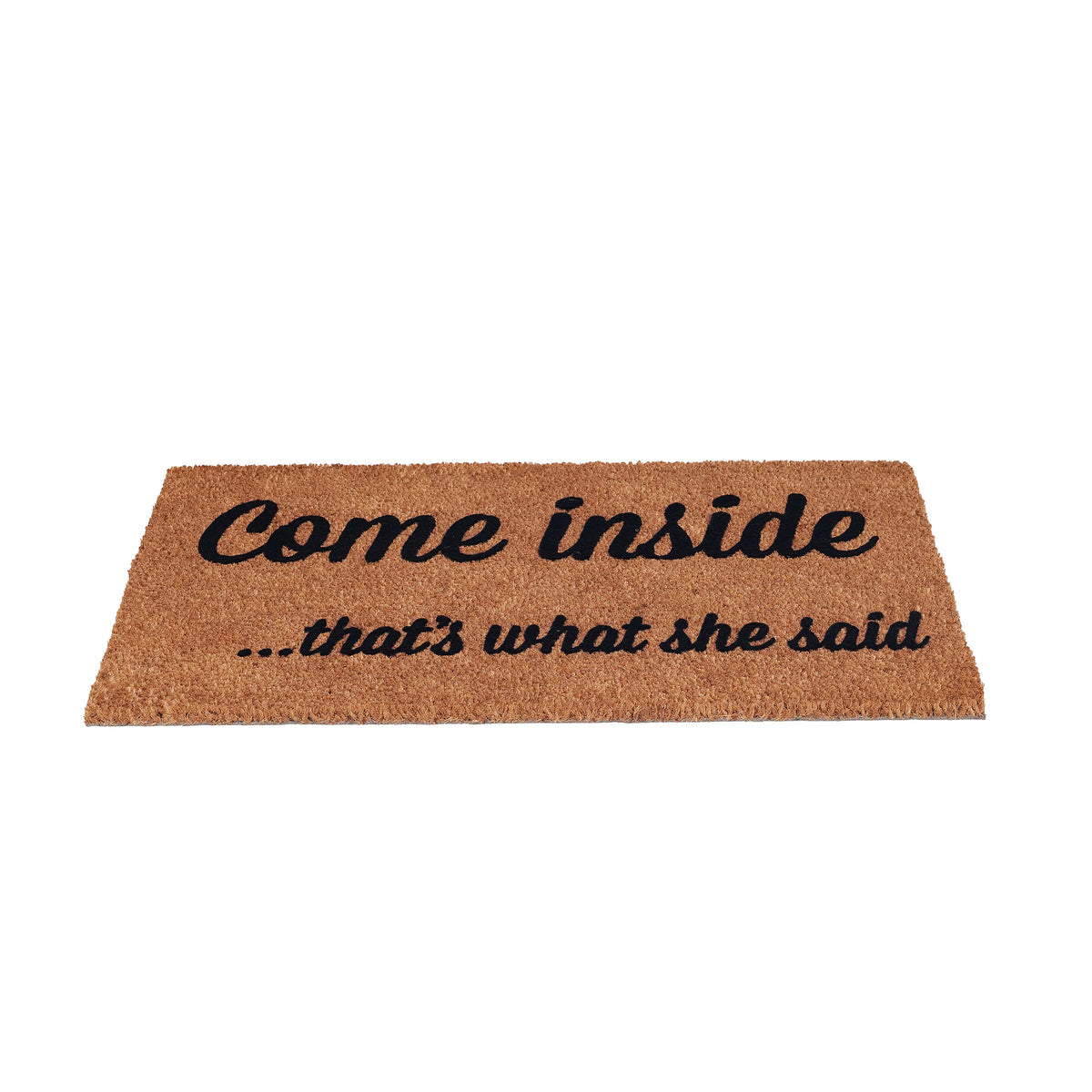 OnlyMat COME INSIDE thats what she said funny Naughty Natural Coir Door mat