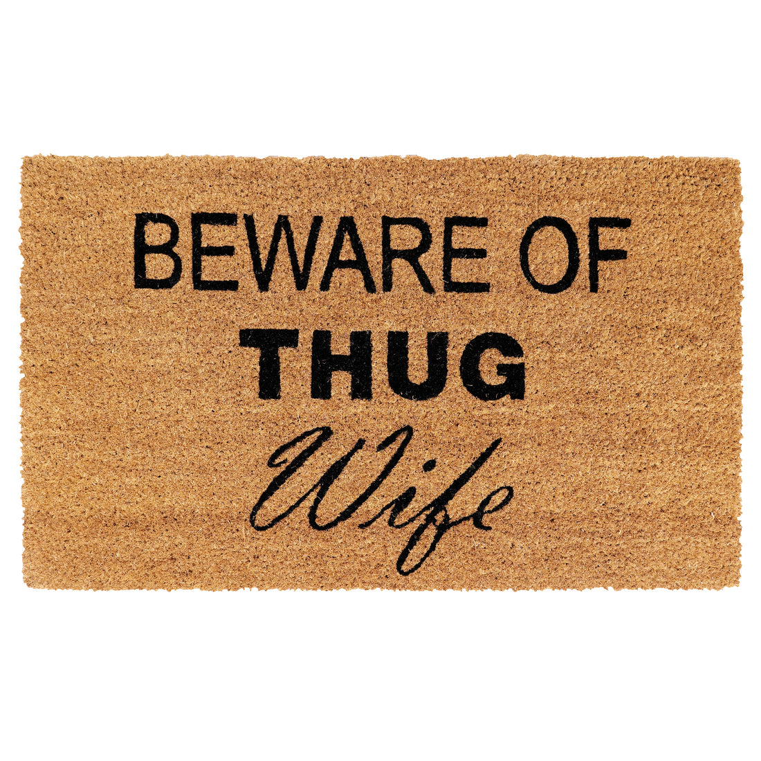"Beware of Thug Wife" printed Natural Coir Funny Door Mat - OnlyMat