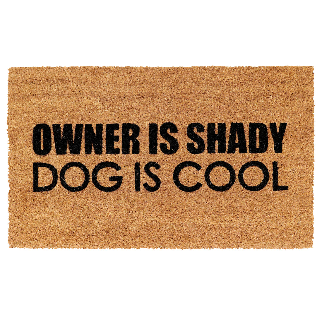 Funny "Owner is Shady, Dog is Cool" Printed Natural Coir Floor Mat - OnlyMat