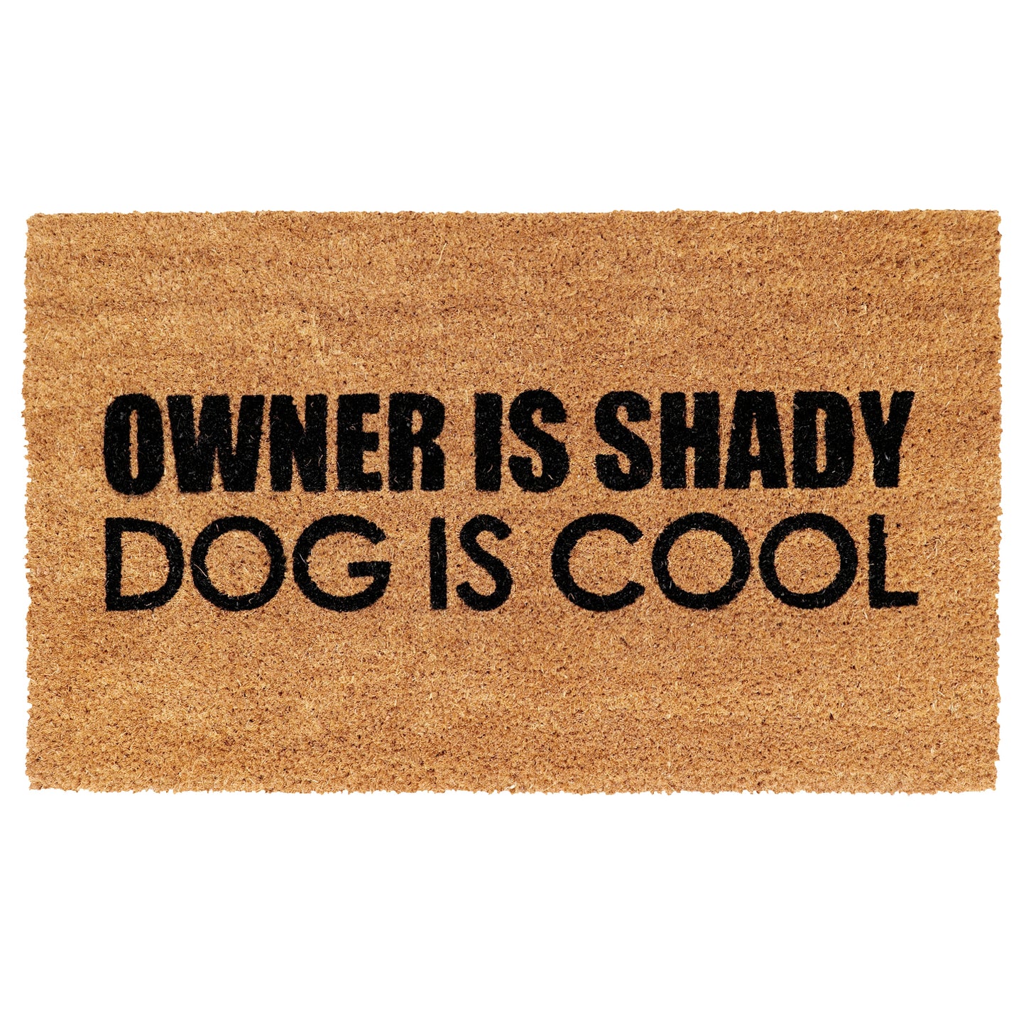 Funny "Owner is Shady, Dog is Cool" Printed Natural Coir Floor Mat - OnlyMat
