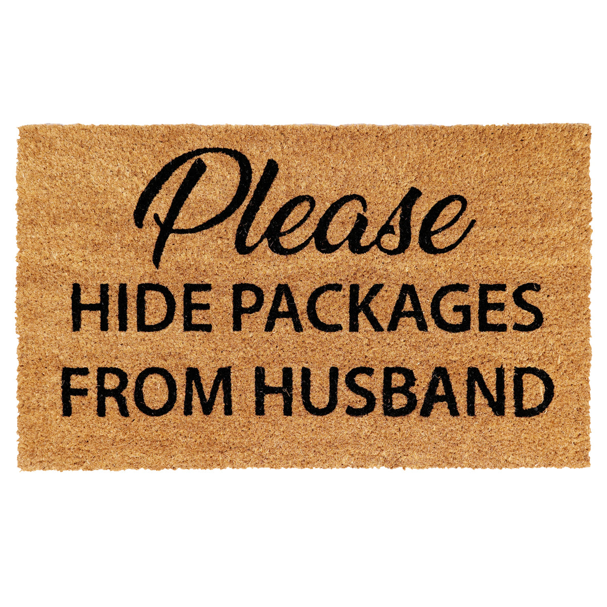 Funny "Please Hide Packages from Husband"  Natural Coir Floor Mat - OnlyMat