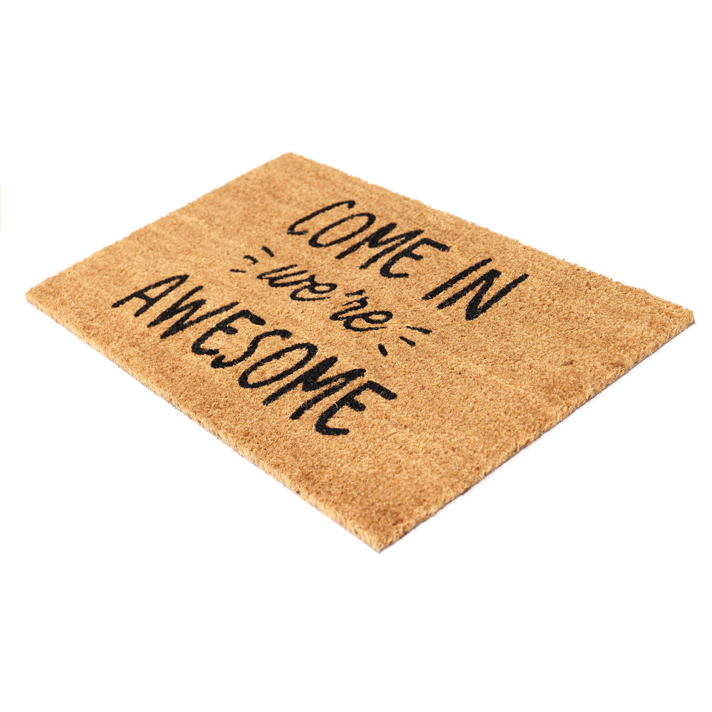 
                      
                         Come In, We're Awesome Printed Natural Coir Door Mat
                      
                    