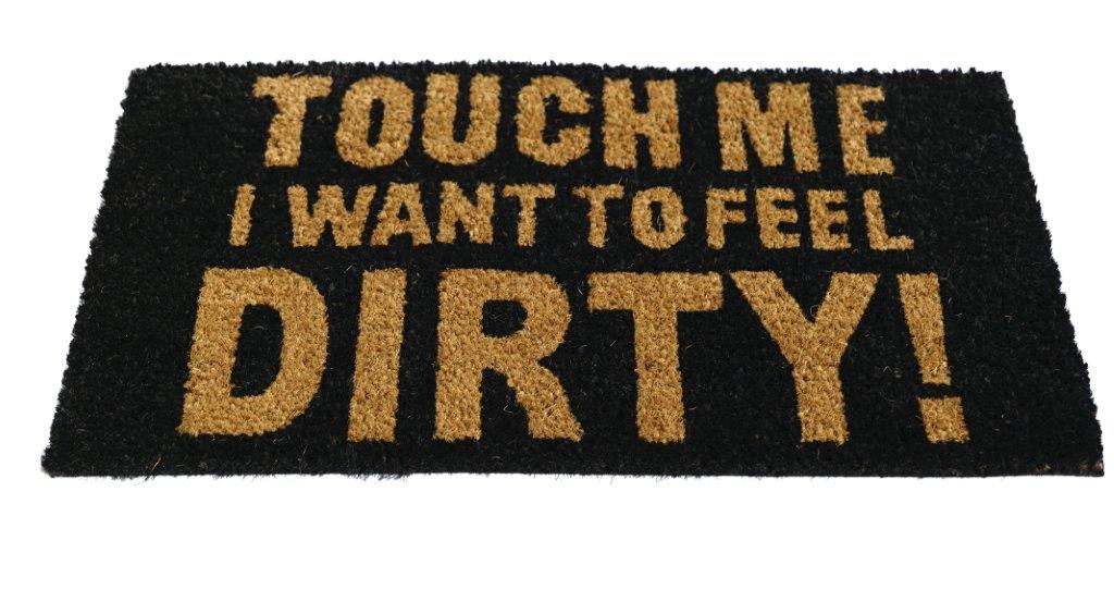 Black "Touch Me, I Want to Feel Dirty!"  Printed Funny Natural Coir Floor Mat - OnlyMat