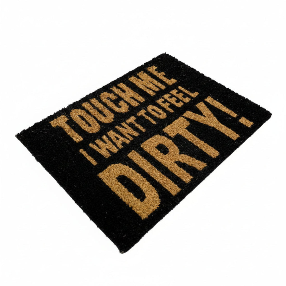 
                      
                        Black "Touch Me, I Want to Feel Dirty!"  Printed Funny Natural Coir Floor Mat - OnlyMat
                      
                    