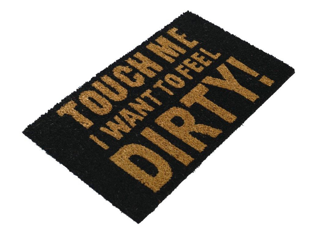Black "Touch Me, I Want to Feel Dirty!"  Printed Funny Natural Coir Floor Mat - OnlyMat