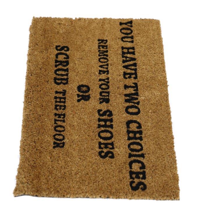 
                      
                        "You Have Two Choices" printed Funny Natural Coir Door Mat - OnlyMat
                      
                    