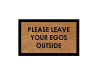 Funny LEAVE YOUR EGOS OUTSIDE Printed Natural Coir Door Mat